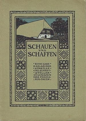 Schauen und Schaffen Eine Gabe Karlsruher Künstler und Schriftsteller zu Gunsten der Ferienkolonien