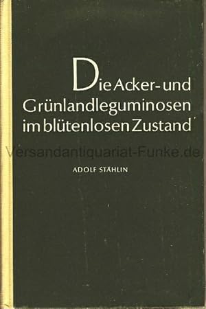 Die Acker- und Grünlandleguminosen im blütenlosen Zustand Bestimmungsschlüssel