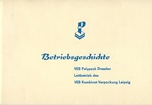 Bild des Verkufers fr Betriebsgeschichte VEB Polypack Dresden, Leitbetrieb des VEB Kombinat Verpackung Leipzig 1. Teil 1945-1949 Chaos Befreiung Neubeginn zum Verkauf von Versandantiquariat Funke