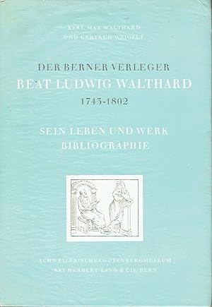 Bild des Verkufers fr Der Berner Verleger Beat Ludwig Walthard 1743-1802 zum Verkauf von Versandantiquariat Funke