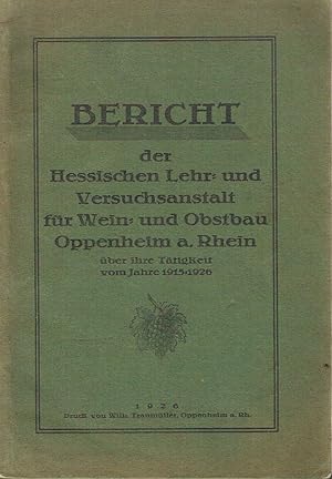 Bericht der Hessischen Lehr- und Versuchsanstalt für Wein- und Obstbau Oppenheim am Rhein über ih...