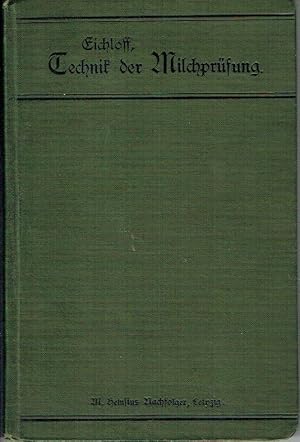 Bild des Verkufers fr Die Technik der Milchprfung Anleitung zur selbstndigen Ausfhrung von Milchuntersuchungen fr Molkereifachleute zum Verkauf von Versandantiquariat Funke
