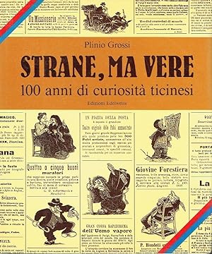 Bild des Verkufers fr Strane, me vere 100 anni di curiosit ticinesi zum Verkauf von Versandantiquariat Funke