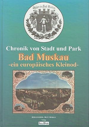 Bild des Verkufers fr Chronik von Stadt und Park Bad Muskau - ein europisches Kleinod - zum Verkauf von Versandantiquariat Funke