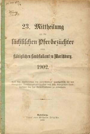 23. Mittheilung an die sächsischen Pferdezüchter vom Königlichen Landstallamt Moritzburg 1902