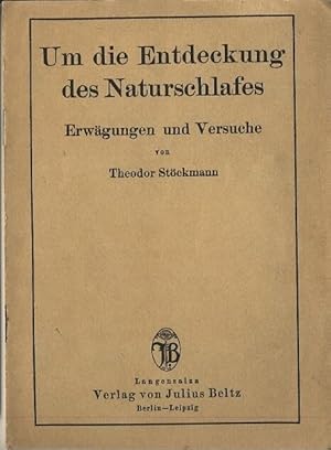 Bild des Verkufers fr Um die Entdeckung des Naturschlafes Erwgungen und Versuche zum Verkauf von Versandantiquariat Funke