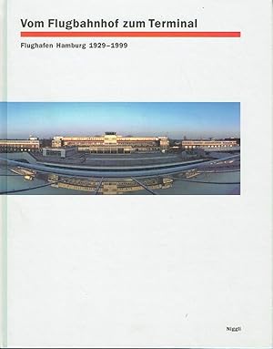 Vom Flugbahnhof zum Terminal Flughafen Hamburg 1929-1999