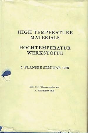 Hochtemperatur-Werkstoffe Vorträge, gehalten auf dem 6. Plansee Seminar . 1968, Reutte