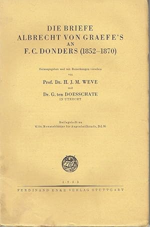 Seller image for Die Briefe Albrecht von Graefe's an F. C. Donders (1852 bis 1870) for sale by Versandantiquariat Funke