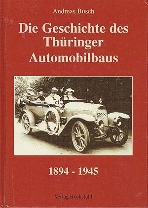 DieGeschichte des Thüringer Automobilbaus 1894-1945