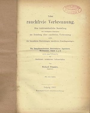 Bild des Verkufers fr ber rauchfreie Verbrennung Eine leichtverstndliche Darstellung der wichtigsten Principien zur Erzilung einer rauchfreien Verbrennung sowie der besonderen Einrichtungen rauchfreier Feuerungsanlagen - Fr Dampfkesselbesitzer, Betriebsleiter, Ingenieure, Werkmeiister, Heizer usw. sowie zum Gebrauche fr Studierende technischer Lehranstalten zum Verkauf von Versandantiquariat Funke