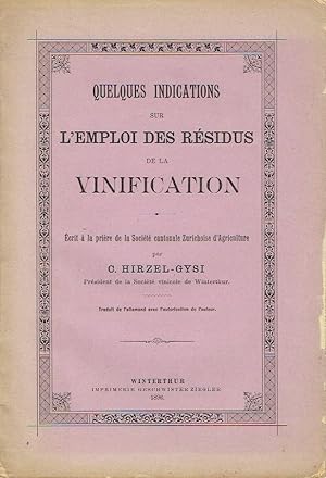 Quelques Indications sur l'Emploi des Résidus de la Vinification Ecrit à la prière de la Société ...