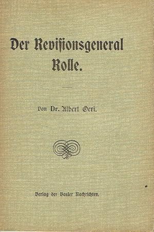 Seller image for Der Revisionsgeneral Rolle Nach einem Vortrag, gehalten in der historischen und antiquarischen Gesellschaft Basel . 1904 for sale by Versandantiquariat Funke