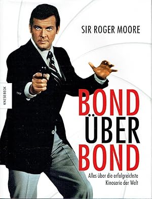 Imagen del vendedor de Bond ber Bond Alles ber die erfolgreichste Kinoserie der Welt a la venta por Versandantiquariat Funke