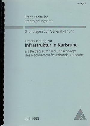 Imagen del vendedor de Untersuchung zur Infrastruktur in Karlsruhe als Beitrag zum Siedlungskonzept des Nachbarschaftsverbands Karlsruhe Grundlagen zur Generalplanung a la venta por Versandantiquariat Funke