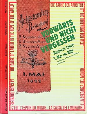 Vorwärts und nicht vergessen Ein historisch-volkskundliches Bilderbuch zur 100jährigen Geschichte...