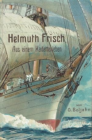 Helmuth Frisch Aus einem Kadettenleben