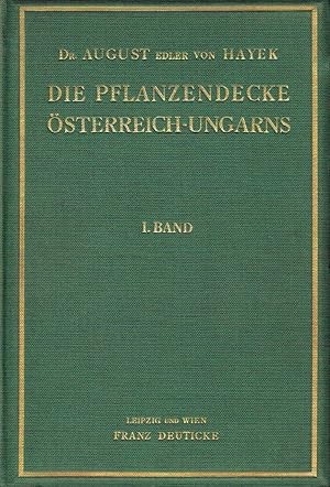 Die Pflanzendecke Österreich-Ungarns Auf Grund fremder und eigener Forschungen geschildert