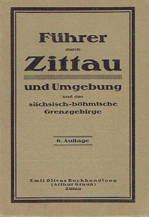 Führer durch Zittau und Umgebung und das sächsisch-böhmische Grenzgebirge