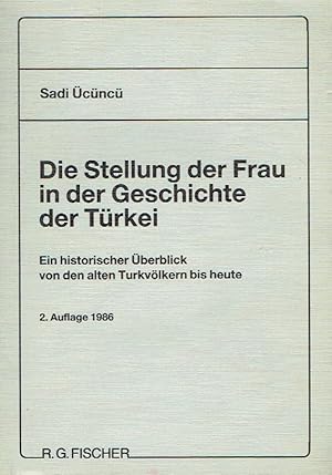 Die Stellung der Frau in der Geschichte der Türkei Ein historischer Überblick von den alten Türkv...