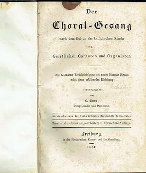 Choral-Gesang nach dem Kultus der katholischen Kirche für Geistliche, Cantoren und Organisten