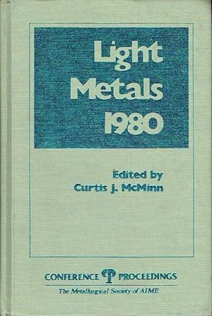 Bild des Verkufers fr Light Metals 1980 Proceedings of the technical sessions sponsored by the TMS Light Metals Committee at the 109th AIME Annual Meeting, Las Vegas . 1980 zum Verkauf von Versandantiquariat Funke