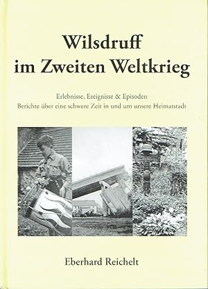 Wilsdruff im Zweiten Weltkrieg Erlebnisse, Ereignisse & Episoden, Berichte über eine schwere Zeit...