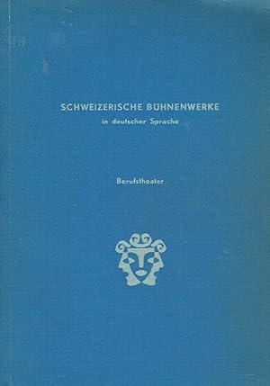 Bild des Verkufers fr Schweizerische Bhnenwerke in deutscher Sprache Berufstheater zum Verkauf von Versandantiquariat Funke