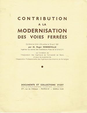 Seller image for Contribution a la Modernisation des Voies Ferres Confrence faite Bruxelles . 1951 . sur invitation de l'Association des Ingnieurs de l'niversit de Gand, et sous les auspieces de l'Association Professionelle des Ingnieurs des chemins de fer belges for sale by Versandantiquariat Funke