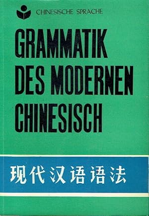 Imagen del vendedor de Grammatik des modernen Chinesisch a la venta por Versandantiquariat Funke