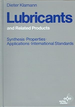 Lubricants and Related Products Synthesis - Properties - Applications - International Standards