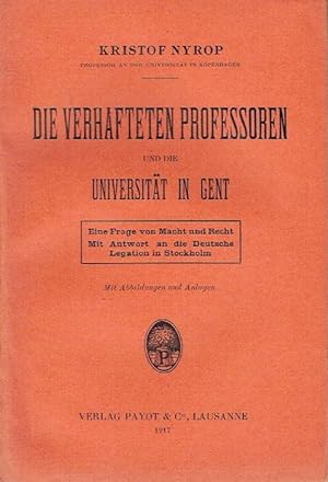 Die verhafteten Professoren und die Universität in Gent Eine Frage von Macht und Recht mit Antwor...
