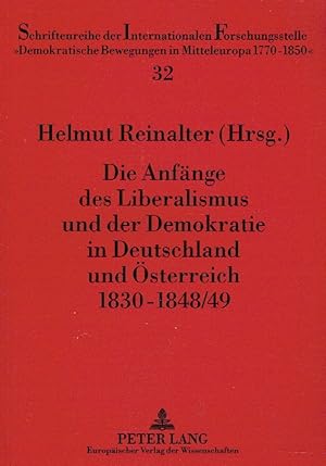 Die Anfänge des Liberalismus und der Demokratie in Deutschland und Österreich 1830-1848/49