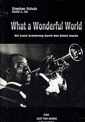 What a wonderful world Als Louis Armstrong durch den Osten tourte