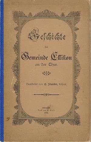 Imagen del vendedor de Geschichte der Gemeinde Ellikon an Thur a la venta por Versandantiquariat Funke