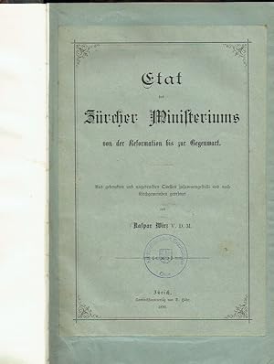 Immagine del venditore per Etat des Zrcher Ministeriums von der Reformation bis zur Gegenwart Aus gedruckten und ungedruckten Quellen zusammengestellt und nach Kirchgemeinden geordnet venduto da Versandantiquariat Funke