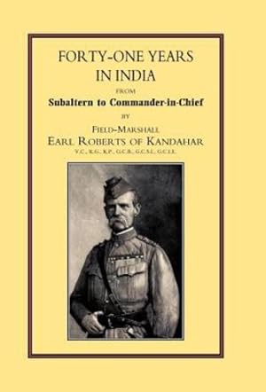 Imagen del vendedor de FORTY-ONE YEARS IN INDIA: From Salbaltern to Commander-in-Chief [Hardcover ] a la venta por booksXpress