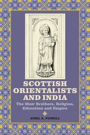 Seller image for Scottish Orientalists and India: The Muir Brothers, Religion, Education and Empire (Worlds of the East India Company) by Powell, Avril A. [Hardcover ] for sale by booksXpress