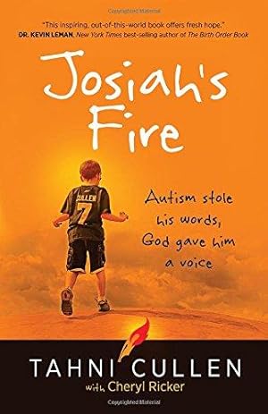 Bild des Verkufers fr Josiah's Fire: Autism Stole His Words, God Gave Him a Voice zum Verkauf von WeBuyBooks