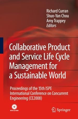 Image du vendeur pour Collaborative Product and Service Life Cycle Management for a Sustainable World: Proceedings of the 15th ISPE International Conference on Concurrent . (CE2008) (Advanced Concurrent Engineering) [Hardcover ] mis en vente par booksXpress