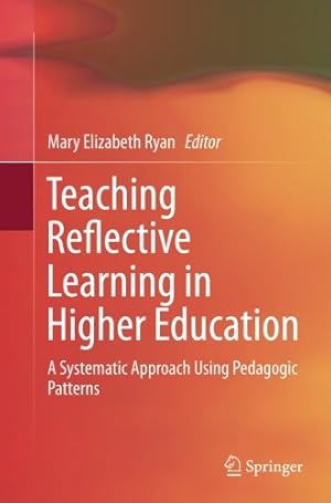Seller image for Teaching Reflective Learning in Higher Education: A Systematic Approach Using Pedagogic Patterns [Paperback ] for sale by booksXpress