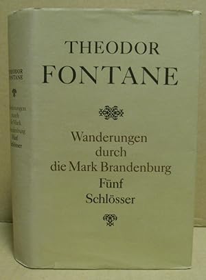 Seller image for Wanderungen durch die Mark Brandenburg Fnf Schlsser / Altes und Neues aus Mark Brandenburg. for sale by Nicoline Thieme