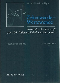 Zeitenwende-Wertewende. Intern. Kongreß zum 100. Todestag Friedrich Nietzsches. Nietzscheforschun...