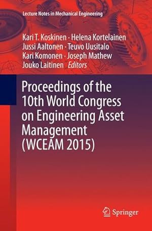 Immagine del venditore per Proceedings of the 10th World Congress on Engineering Asset Management (WCEAM 2015) (Lecture Notes in Mechanical Engineering) [Paperback ] venduto da booksXpress