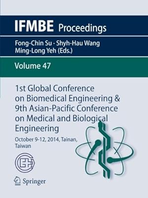 Seller image for 1st Global Conference on Biomedical Engineering & 9th Asian-Pacific Conference on Medical and Biological Engineering: October 9-12, 2014, Tainan, Taiwan (IFMBE Proceedings) [Paperback ] for sale by booksXpress