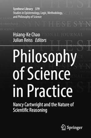 Bild des Verkufers fr Philosophy of Science in Practice: Nancy Cartwright and the Nature of Scientific Reasoning (Synthese Library) [Paperback ] zum Verkauf von booksXpress