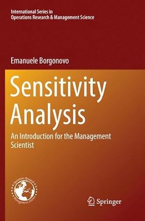 Seller image for Sensitivity Analysis: An Introduction for the Management Scientist (International Series in Operations Research & Management Science) by Borgonovo, Emanuele [Paperback ] for sale by booksXpress