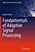 Seller image for Fundamentals of Adaptive Signal Processing (Signals and Communication Technology) [Soft Cover ] for sale by booksXpress