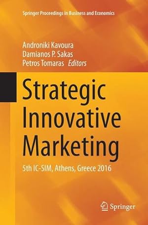 Seller image for Strategic Innovative Marketing: 5th IC-SIM, Athens, Greece 2016 (Springer Proceedings in Business and Economics) [Paperback ] for sale by booksXpress