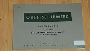 Orff-Schulwerk. Jugendmusik. Die Weihnachtsgeschichte (Musik Gunild Keetman) Nr. 3565. 9,5